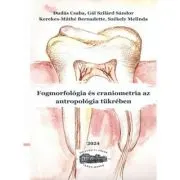 Morfologia dentara si craniometria din punct de vedere al antropologiei. In limba maghiara