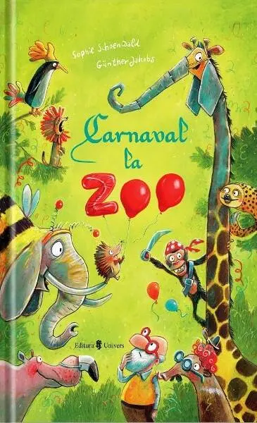 Carnaval la Zoo - Hardcover - Sophie Schoenwald