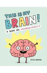 This Is My Brain!: A Book on Neurodiversity