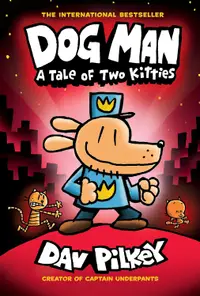 Dog Man, Vol. 3: A Tale of Two Kitties (Hardcover)