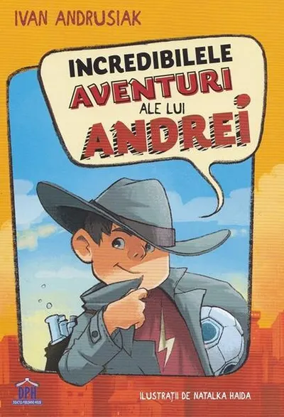 Incredibilele aventuri ale lui Andrei - Hardcover - Ivan Andrusiak