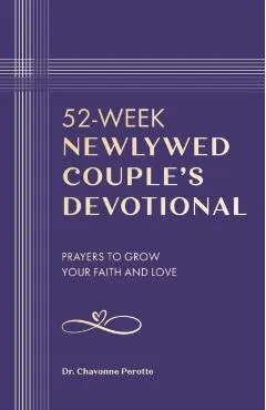 52-Week Newlywed Couples Devotional: Prayers to Grow Your Faith and Love
