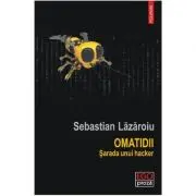 Omatidii. Sarada unui hacker