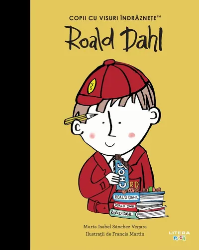 Roald Dahl. Volumul 46. Copii cu visuri indraznete