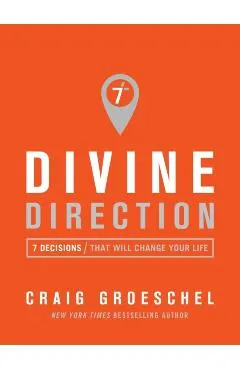 Divine Direction: 7 Decisions That Will Change Your Life