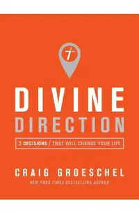 Divine Direction: 7 Decisions That Will Change Your Life