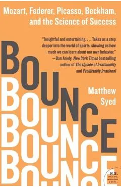 Bounce: Mozart, Federer, Picasso, Beckham, and the Science of Success