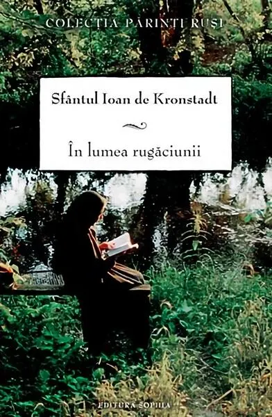 În lumea rugăciunii - Paperback brosat - sf. Ioan de Kronstadt