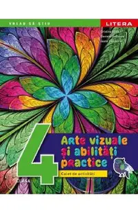 Arte vizuale si activitati practice - Clasa 4 - Caiet de activitati