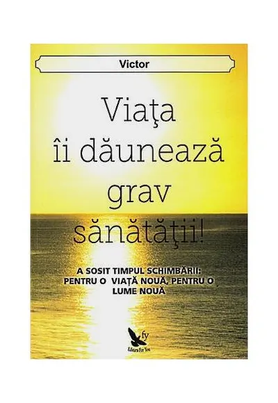 Viața îi dăunează grav sănătății! - Paperback brosat - Victor