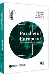 Parchetul European. Reglementare. Controverse. Explicatii