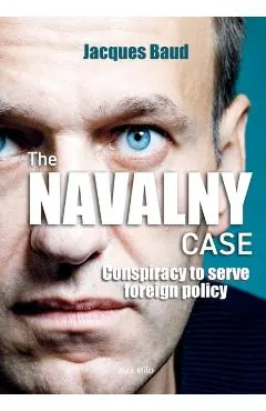 The Navalny case: Conspiracy to serve foreign policy