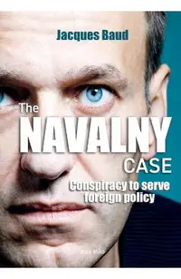 The Navalny case: Conspiracy to serve foreign policy