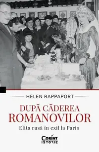 După căderea Romanovilor - Paperback brosat - Helen Rappaport