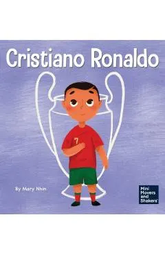 Cristiano Ronaldo: A Kid's Book About Talent Without Working Hard is Nothing