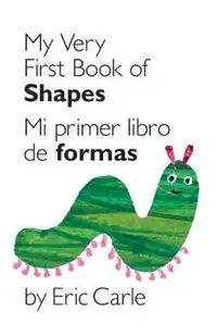 My Very First Book of Shapes / Mi Primer Libro de Formas: Bilingual Edition