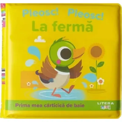 Prima mea carticica de baie, Pleosc! Pleosc! La ferma