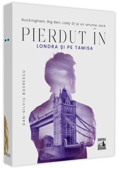 Pierdut în Londra și pe Tamisa - Paperback - Dan-Silviu Boerescu