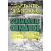 Schimbarile climatice. Un ghid (aproape) incorect politic