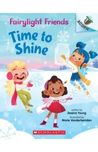 Time to Shine: An Acorn Book (Fairylight Friends #2), 2