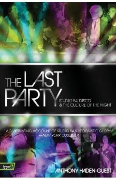 The Last Party: Studio 54, Disco, and the Culture of the Night