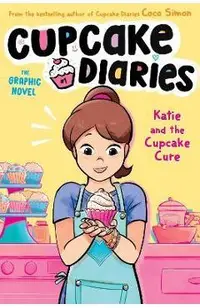 Katie and the Cupcake Cure the Graphic Novel