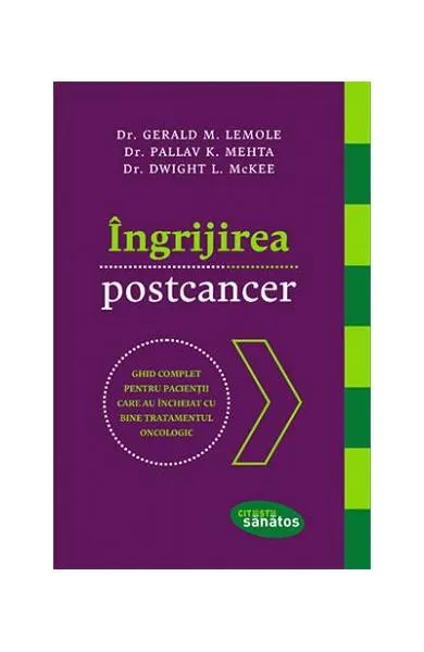 Îngrijirea postcancer - Paperback brosat - David McKeegan, Dr. Gerald M. Lemole, Pallav K. Mehta