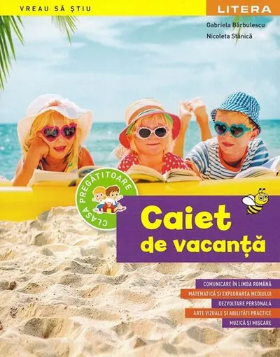 Caiet de vacanță. Clasa pregătitoare - Paperback - Gabriela Bărbulescu, Nicoleta Stănică