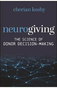 Neurogiving: The Science of Donor Decision-Making