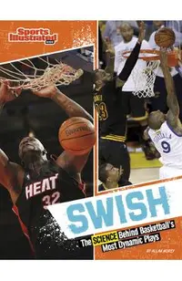 Swish: The Science Behind Basketball's Most Dynamic Plays