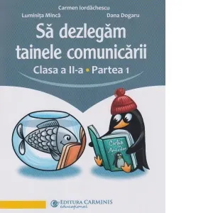 Sa dezlegam tainele comunicarii. Clasa a II-a. Partea 1. L2AK1