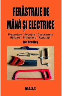 Ferastraie de mana si electrice