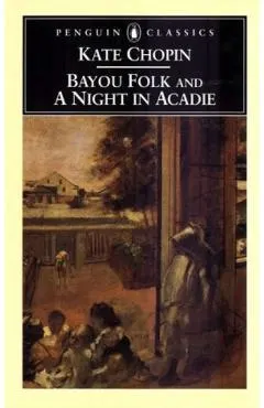 Bayou Folk and a Night in Acadie