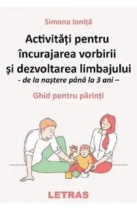 eBook Activitati pentru incurajarea vorbirii si dezvoltarea limbajului. De la nastere pana la 3 ani