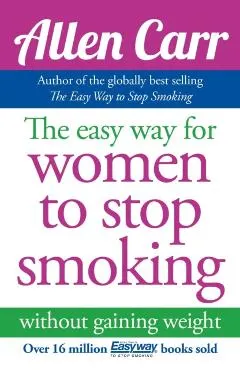 Allen Carr's Easy Way for Women to Stop Smoking