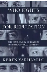 Who Fights for Reputation: The Psychology of Leaders in International Conflict