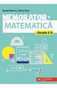 Memorator de matematica - Clasele 5-8 Ed.6