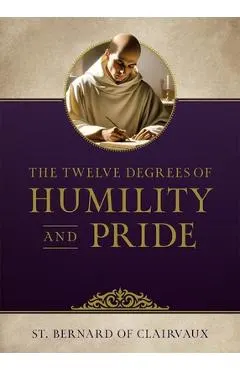 The Twelve Degrees of Humility and Pride