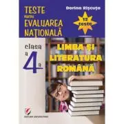 Teste pentru Evaluarea Nationala. Clasa 4. Limba si literatura romana. 12 teste