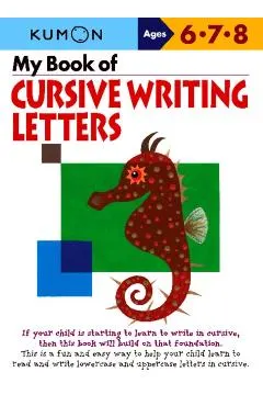 My Book of Cursive Writing Letters, Ages 6-8