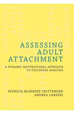 Assessing Adult Attachment: A Dynamic-Maturational Approach to Discourse Analysis