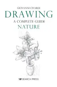 Drawing- A Complete Guide: Nature