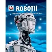 Ce si cum. Robotii. Supercreiere si ajutoare puternice