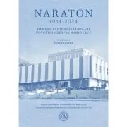 Naraton 1954-2024. Oameni, fapte si intamplari povestind despre Radio Cluj