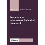 Suspendarea contractului individual de munca