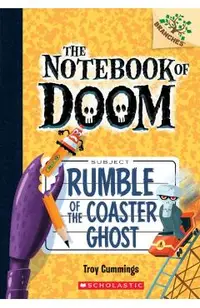 Rumble of the Coaster Ghost: A Branches Book (the Notebook of Doom #9), Volume 9