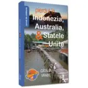 Pierdut in Indonezia, Australia, & Statele Unite