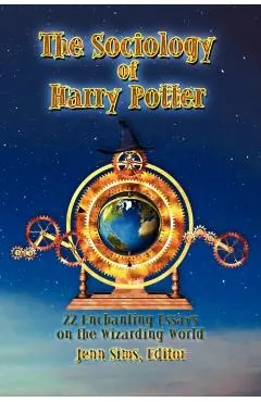 The Sociology of Harry Potter: 22 Enchanting Essays on the Wizarding World