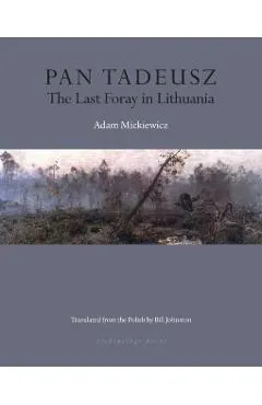 Pan Tadeusz: The Last Foray in Lithuania