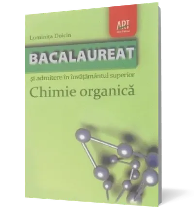 Chimie organică: Bacalaureat şi admitere în învăţământul superior